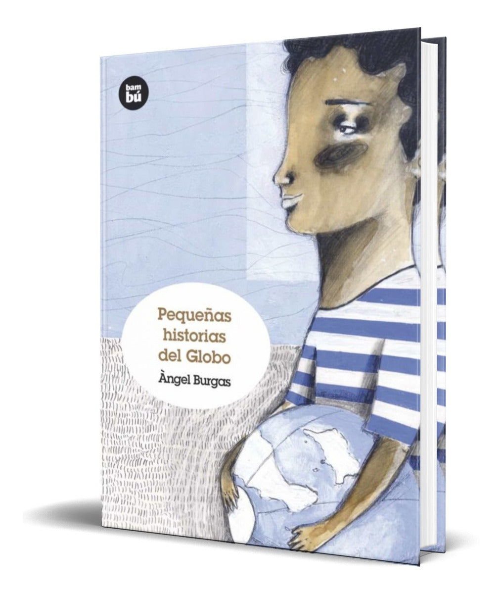 Portada de Libro Pequeñas Historias Del Globo [ Angel Burgas ] Original