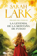 Portada de La Leyenda De La Montaña De Fuego (trilogia Del Fuego 3), De Lark, Sarah. Editorial B De Bolsillo, Tapa Blanda En…