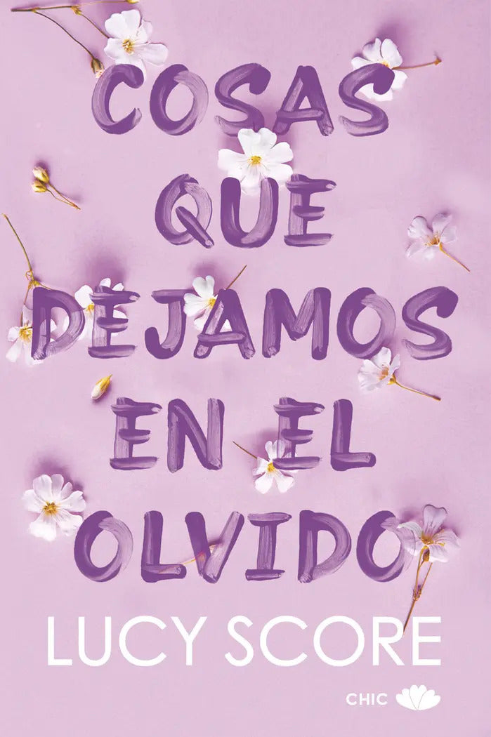 Portada de Cosas Que Dejamos En El Olvido, De Score Lucy., Vol. 1. Editorial Chic, Tapa Blanda En Español, 2024