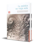 Portada de Libro La Musica No Viaja Sola [ Original ], De Luis Herrera De La Fuente. Editorial F.c.econom, Tapa Blanda En Es…
