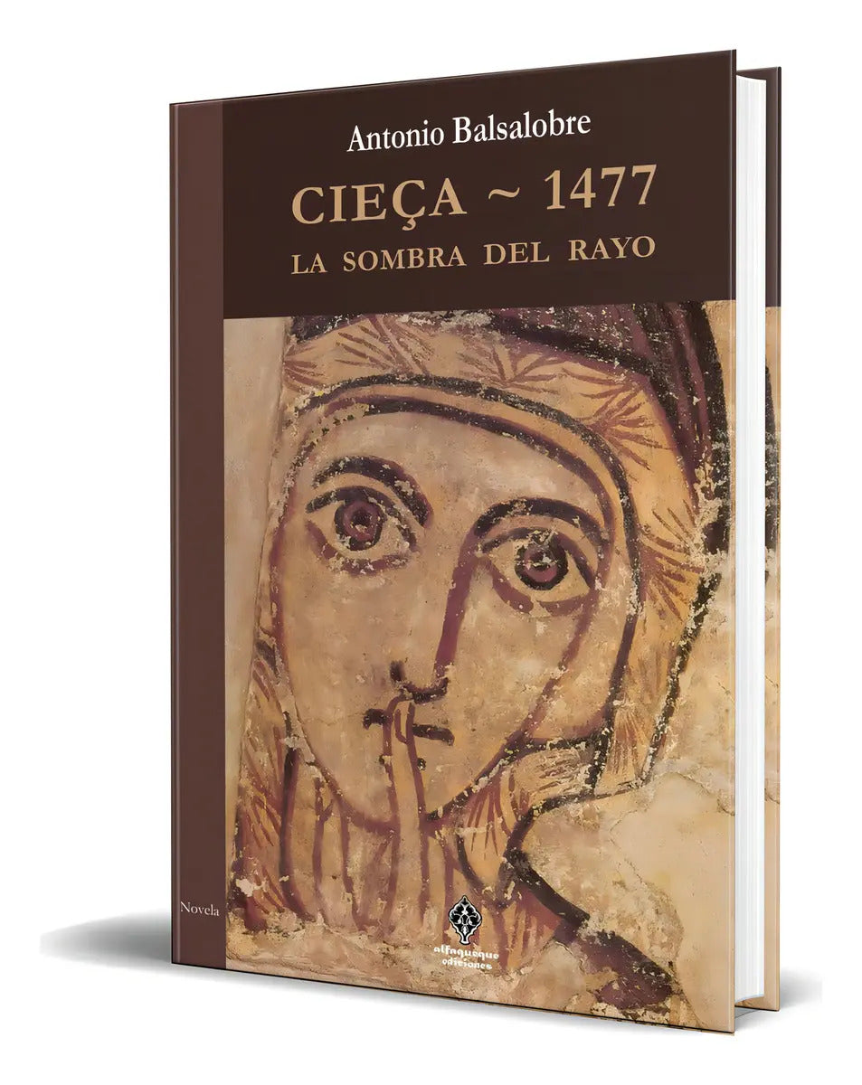 Portada de Libro Cieça. 1477 [ La Sombra Del Rayo ] Original: La Sombra Del Rayo, De Antonio Balsalobre Martínez., Vol. 1. E…