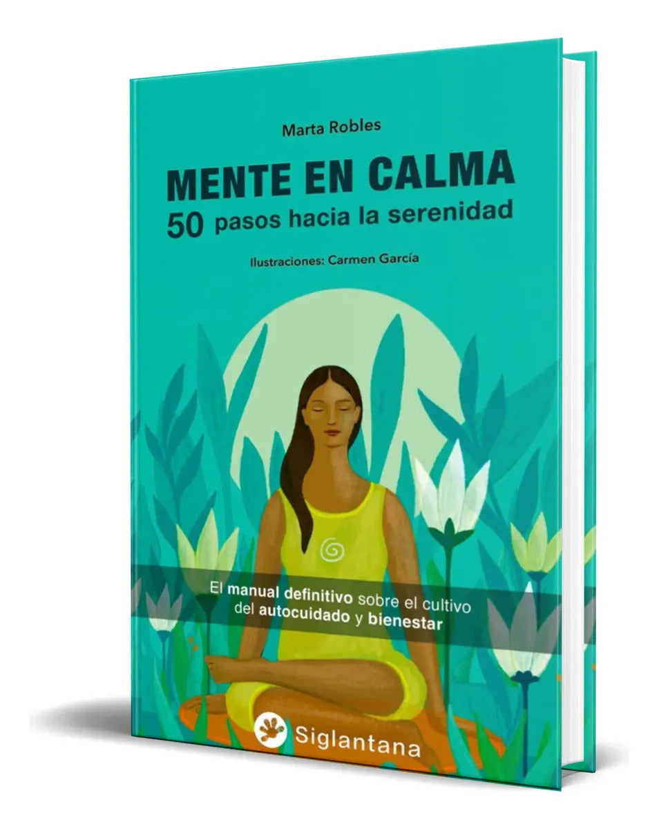Portada de Libro Mente En Calma 50 Pasos Hacia La Serenidad Original, De Marta Robles. Editorial Siglantana Editorial, Tapa…