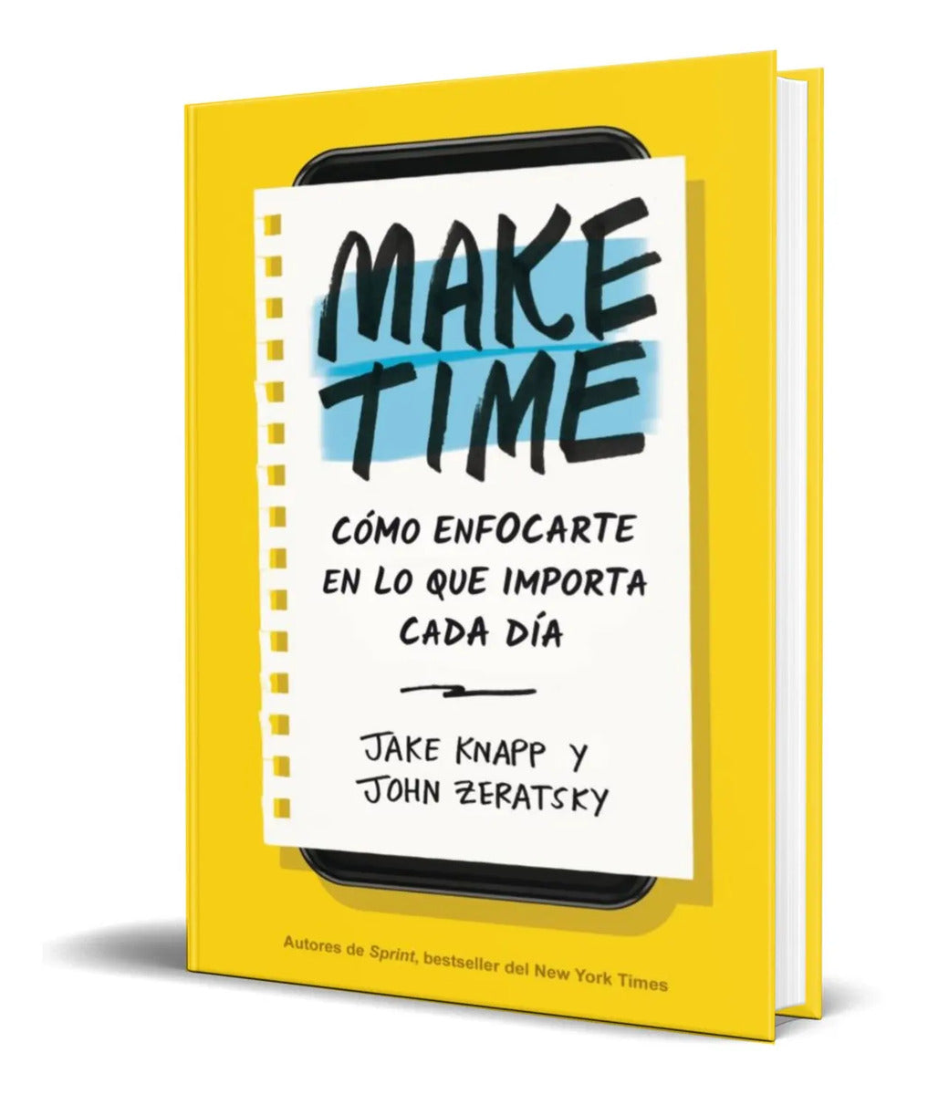 Portada de Make Time [ Cómo Enfocarte En Lo Que Importa Cada Día ]
