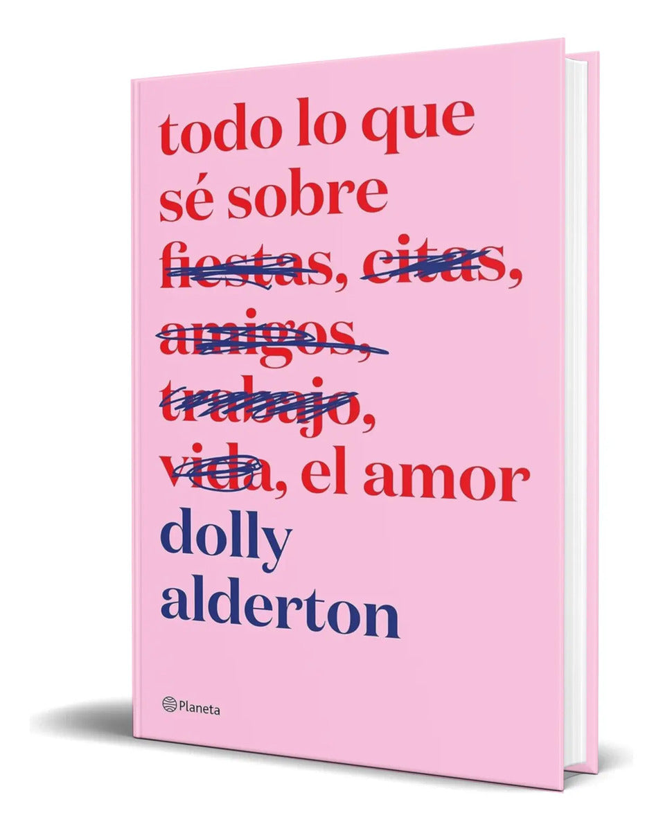 Portada de Libro Todo Lo Que Sé Sobre El Amor Dolly Alderton Original