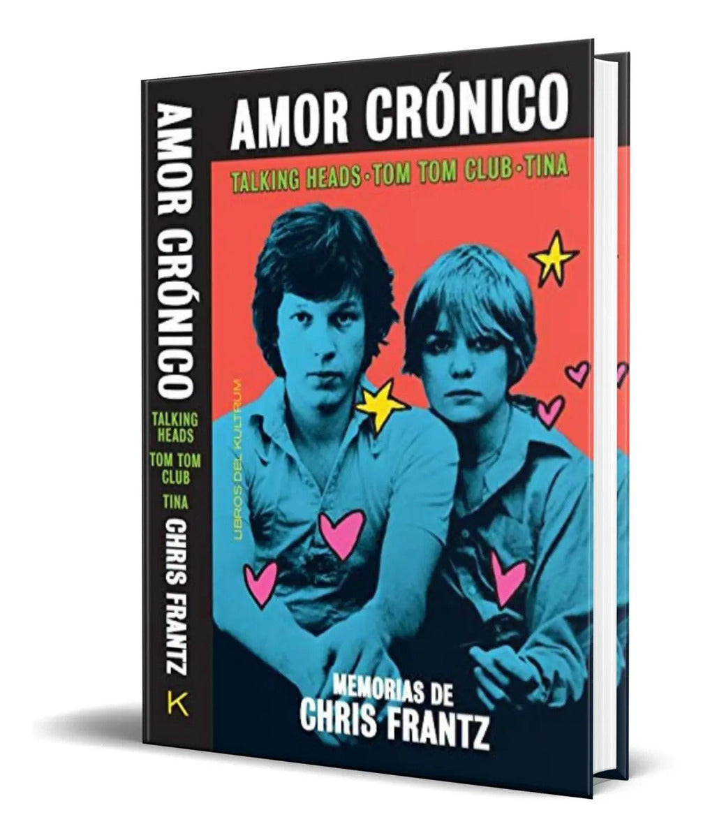 Portada de Libro Amor Crónico [ Memorias De Chris Frantz ] Original