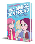 Portada de Libro Una Amiga De Verdad [ El Clon De Dani ] Original, De Kristen Gudsnuk. Editorial Maeva Ediciones, Tapa Bland…