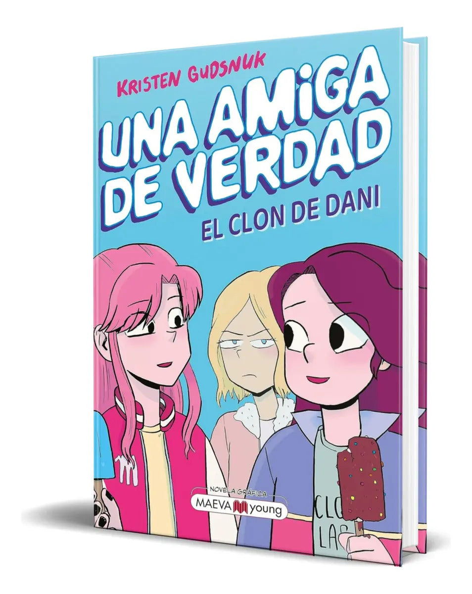Portada de Libro Una Amiga De Verdad [ El Clon De Dani ] Original, De Kristen Gudsnuk. Editorial Maeva Ediciones, Tapa Bland…
