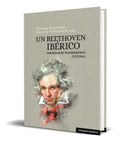Portada de Libro Un Beethoven Iberico [ T. Cascudo Garcia Villaraco ]