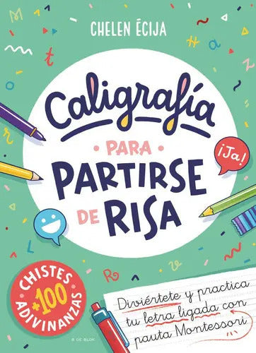 Portada de Caligrafia Para Partirse De Risa Cada Dia, De Ecija,chelen. Editorial B De Blok En Español