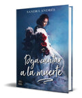 Portada de Libro Deja Cantar A La Muerte [ Sandra Andres ] Original