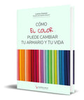Portada de Libro Como El Color Puede Cambiar Tu Armario Y Tu Vida