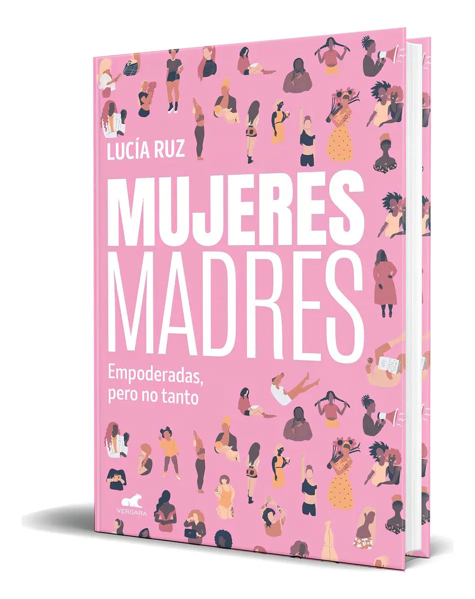 Portada de Libro Mujeres Madres [ Empoderadas, Pero No Tanto ] Original: Empoderadas, Pero No Tanto, De Lucia Ruz., Vol. 1.…