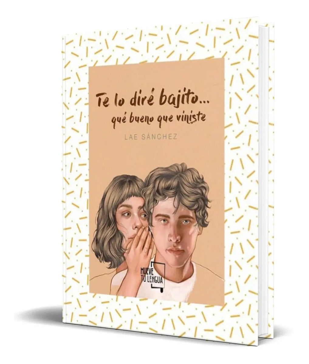 Portada de Libro Te Lo Dire Bajito [ Que Bueno Que Viniste ] Original