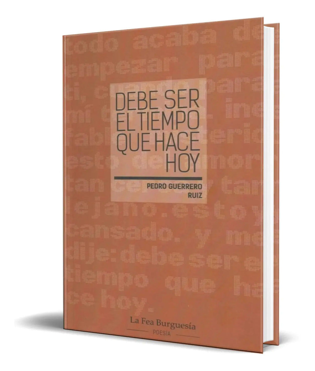 Portada de Libro Debe Ser El Tiempo Que Hace Hoy [ Original ]