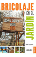 Portada de Bricolaje En El Jardín, De Pruneau, Alain. Editorial Susaeta, Tapa Blanda En Español