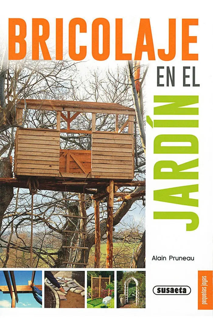 Portada de Bricolaje En El Jardín, De Pruneau, Alain. Editorial Susaeta, Tapa Blanda En Español
