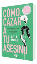 Portada de Cómo cazar a tu asesino [ Bella Mackie ] Novela Ed Suma