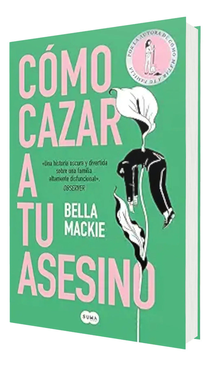 Portada de Cómo cazar a tu asesino [ Bella Mackie ] Novela Ed Suma