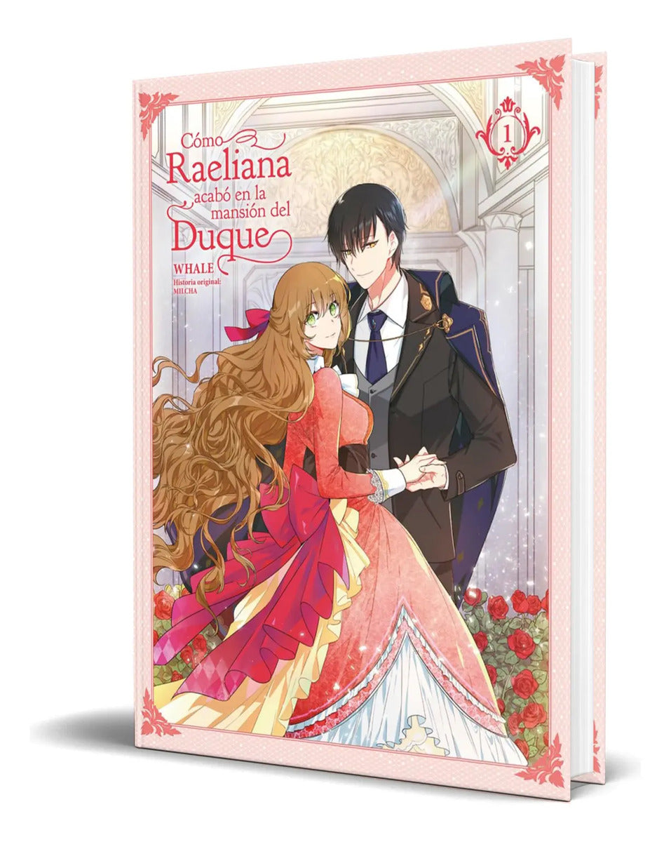 Portada de Libro Como Raeliana Acabo En La Mansion Del Duque Vol.1