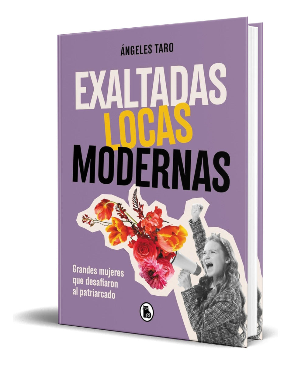 Portada de Libro Exaltadas, Locas, Modernas [ Ángeles Taro ] Original