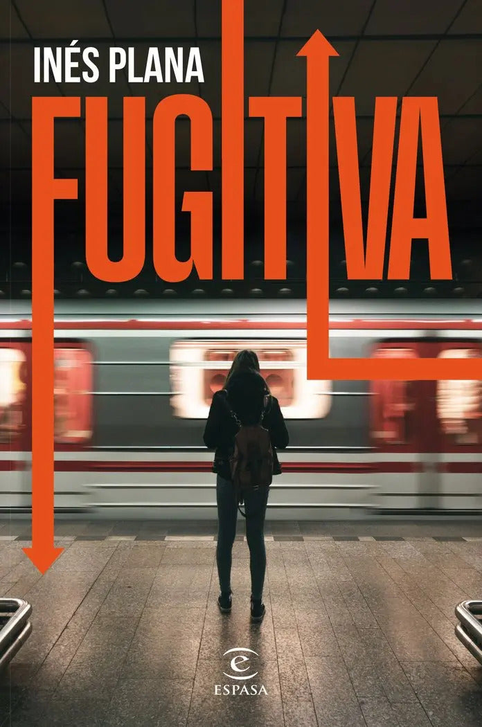 Portada de Fugitiva, De Ines Plana., Vol. 0. Editorial Espasa, Tapa Blanda, Edición 0 En Español, 2024