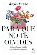 Portada de Para Que No Me Olvide(s) ( Libro Original ), De Raquel Perera, Raquel Perera. Editorial Espasa En Español