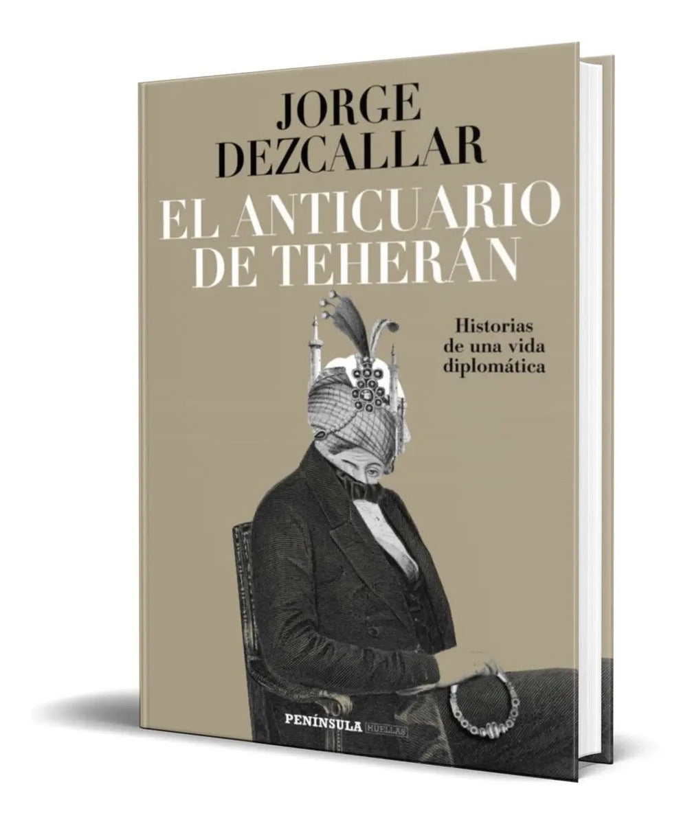 Portada de Libro El Anticuario De Teherán [ Jorge Dezcallar ] Original