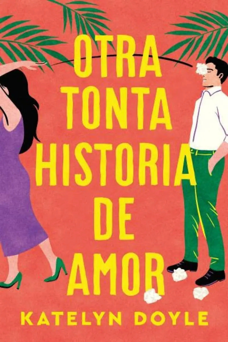 Portada de Otra Tonta Historia De Amor, De Doyle, Katelyn., Vol. 1. Editorial Titania, Tapa Blanda En Spa, 2024