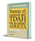 Portada de Tomar El Control Del Tdah En La Edad Adulta [ Original ]