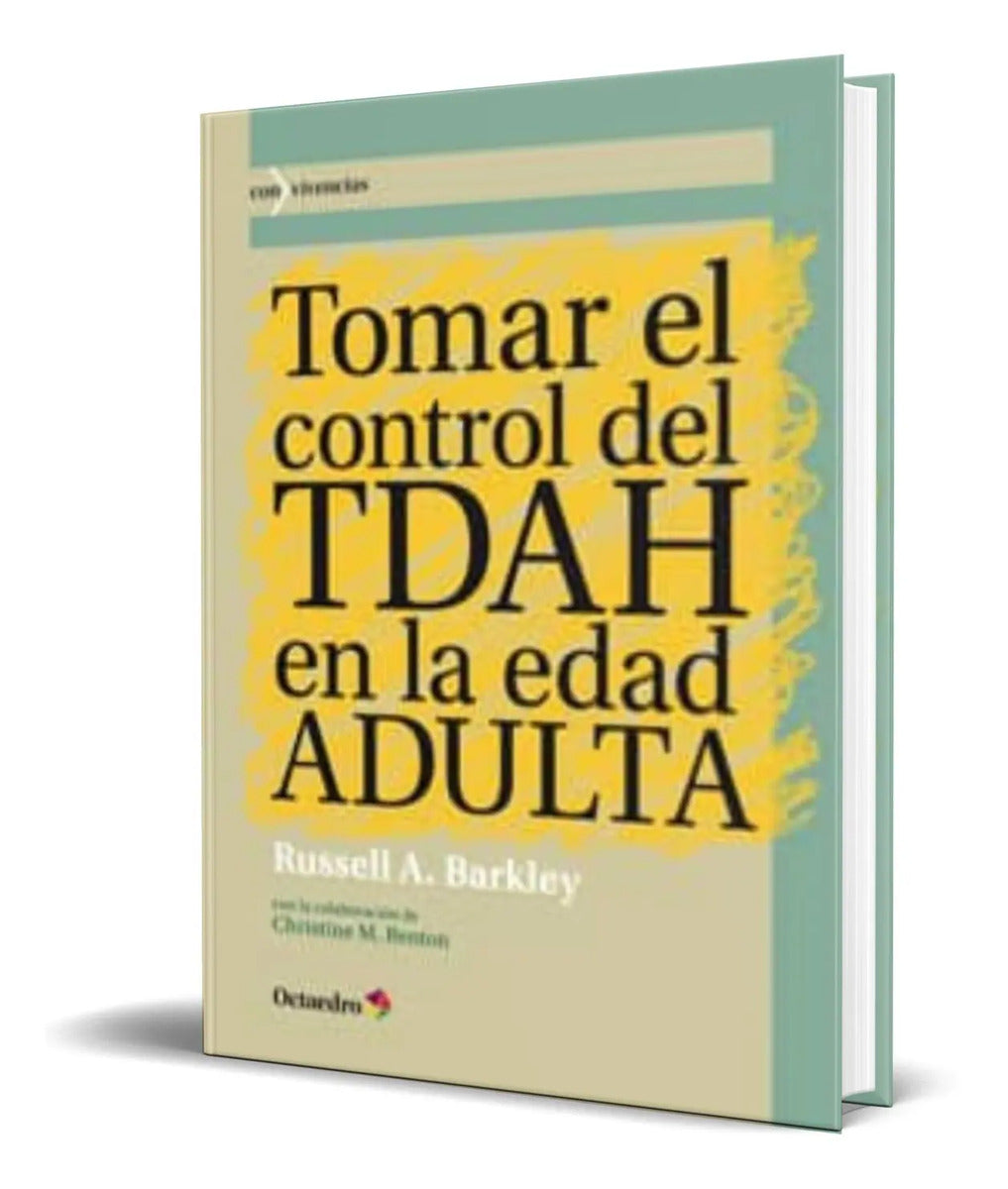 Portada de Tomar El Control Del Tdah En La Edad Adulta [ Original ]