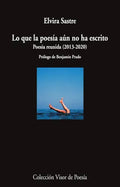 Portada de Lo Que La Poesia Aun No Ha Escrito, De Elvira Sastre. Editorial Visor Libros, Tapa Blanda En Español, 2023