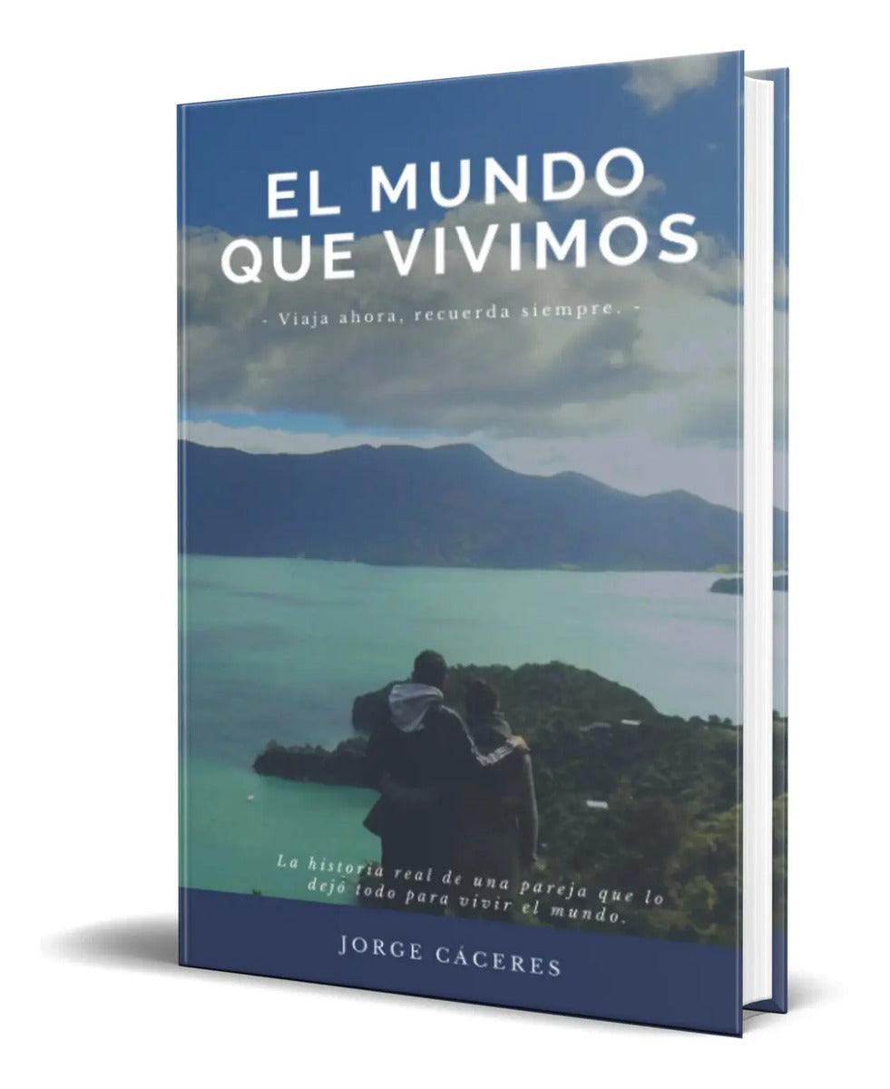 Portada de Libro El Mundo Que Vivimos La Historia Real De Una Pareja