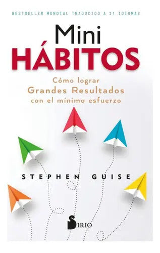 Portada de Libro Mini Habitos - Stephen Guise, De Guise, Stephen. Editorial Sirio, Tapa Blanda En Español, 2023