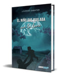 Portada de Libro El Niño Que Bailaba Con La Luna [ Original ], De Lourdes Sabater. Editorial Libros Indie, Tapa Blanda En Es…