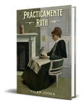 Portada de Libro Practicamente Ruth [ Tyler Jones ] Original