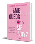 Portada de Libro ¿me Quedo O Me Voy? [ Tere Díaz ] Original