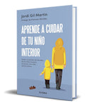 Portada de Libro Aprende A Cuidar De Tu Niño Interior [ Original ]