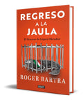 Portada de Libro Regreso A La Jaula [ El Fracaso De Lopez Obrador ]