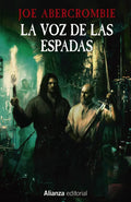Portada de La Voz De Las Espadas, De Abercrombie, Joe., Vol. 0. Editorial Alianza Editorial, Tapa Dura, Edición 0 En Español…