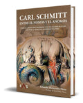 Portada de Libro Carl Schmmit, Entre El Nomos Y El Anomos [ Original ]