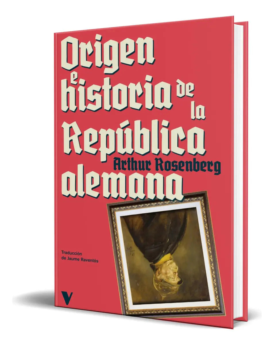 Portada de Libro Origen E Historia De La República Alemana [ Original ], De Arthur Rosenberg., Vol. 1. Editorial Manifest Ll…