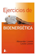 Portada de Ejercicios De Bioenergética, De Alexander Lowen. Editorial Sirio, Tapa Pasta Blanda, Edición 1 En Español, 2010