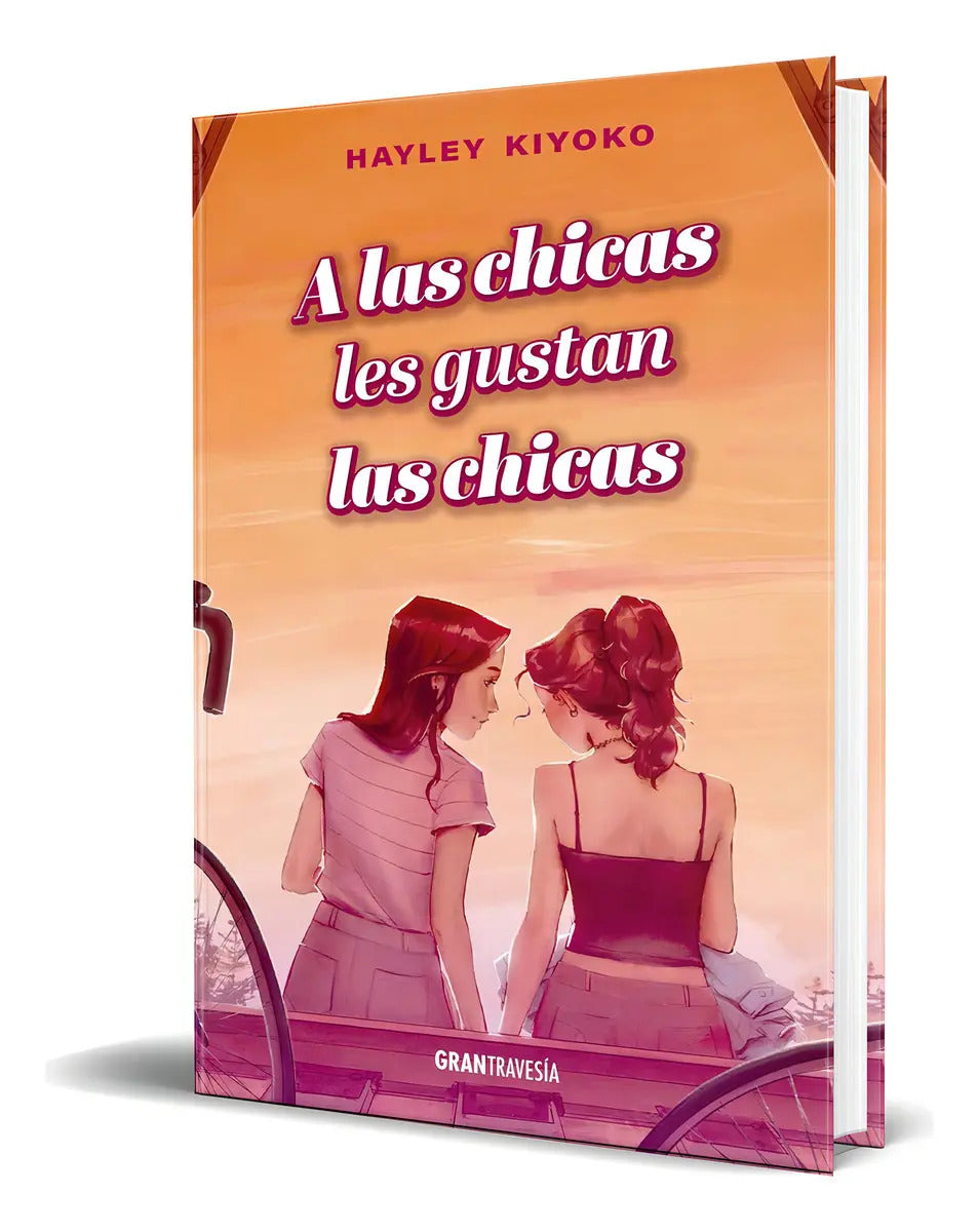 Portada de Libro A Las Chicas Les Gustan Las Chicas [ Original ], De Hayley Kiyoko. Editorial Gran Travesia, Tapa Blanda En…