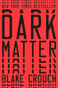 Portada de Dark Matter: A Novel: A Novel, De Blake Crouch. Editorial Ballantine Books, Tapa Dura, Edición 2016 En Inglés, 20…