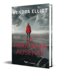 Portada de Libro La Hermana Ausente [ Kendra Elliot ] Original