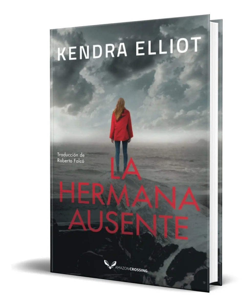 Portada de Libro La Hermana Ausente [ Kendra Elliot ] Original