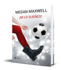 Portada de Libro Ni Lo Sueñes - Megan Maxwell [ Original ]