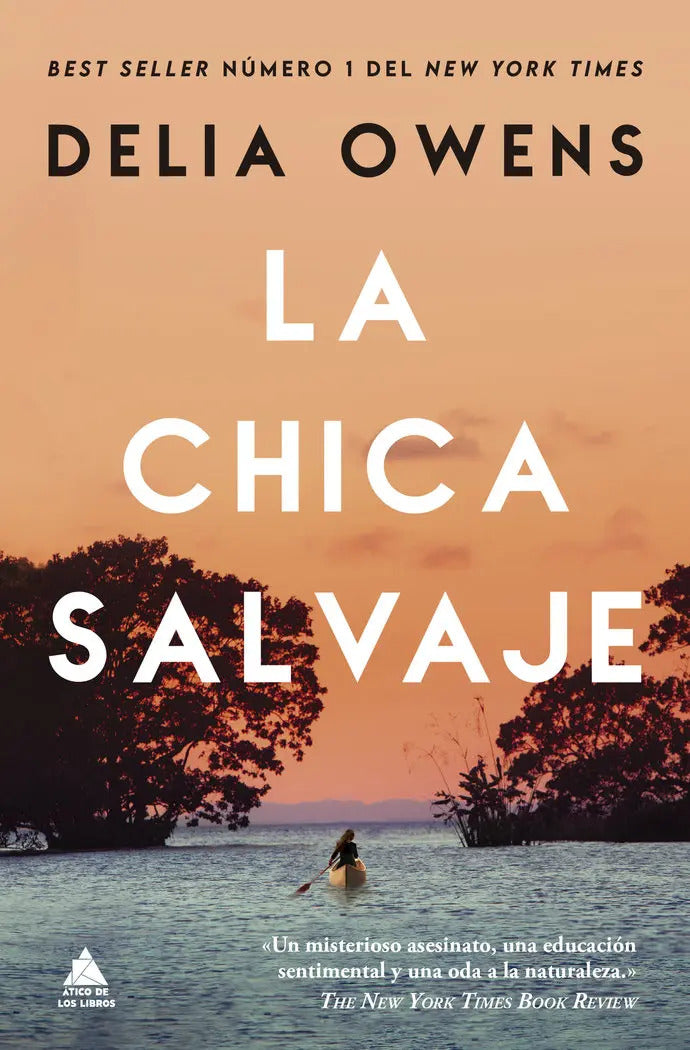 Portada de La Chica Salvaje, De Owens, Delia. 1, Vol. 1. Editorial Atico De Los Libros, Tapa Blanda, Edición 1 En Castellano…