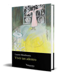 Portada de Libro Vivir Tan Adentro [ Lauren Mendinueta ] Original
