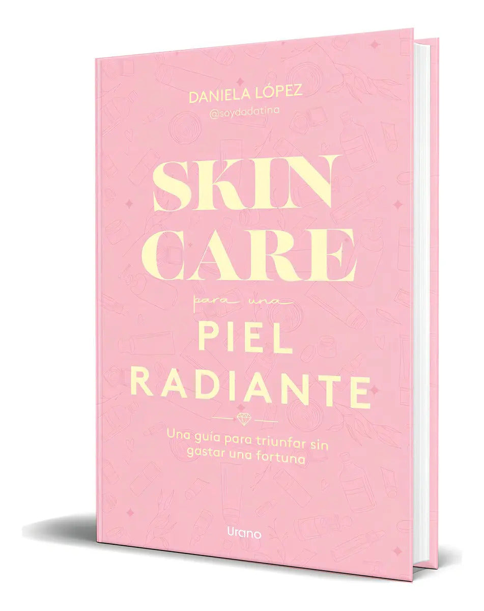 Portada de Libro Skincare Para Una Piel Radiante [ Dadatina ] Original, De Dadatina. Editorial Urano, Tapa Blanda En Español…